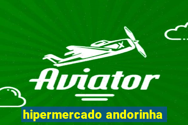 hipermercado andorinha